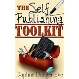 The Self Publishing Toolkit: How to Publish & Sell Kindle ebooks on Amazon ~ Daphne Dangerlove