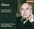 Alwyn: Complete Symphonies; Sinfonietta for Strings