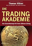 Die Tradingakademie: Ein Gesamtkonzept f&uuml;r Ihren (B&ouml;rsen-) Erfolg - Thomas Vittner