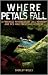 Where Petals Fall (Kennedy & Trentham Mystery 3)