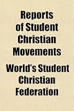 Reports of Student Christian Movements