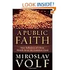 Public Faith, A: How Followers of Christ Should Serve the Common Good