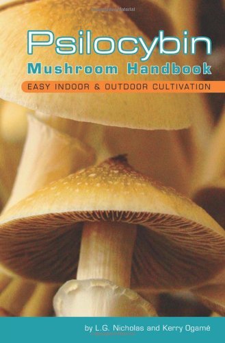 Psilocybin Mushroom Handbook Easy Indoor and Outdoor Cultivation by Nicholas, L. G, Ogame, Kerry [Quick American Archives,2006] (Paperback)