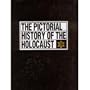 Pictorial History of the Holocaust