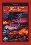 The Reason for the Rhyme A Matter of Time: Poetry & Short Stories: A Collection