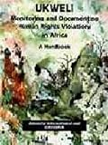 Ukweli : monitoring and documenting human rights violations in Africa : a handbook