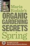 Maria Rodale's Organic Gardening Secrets: Spring