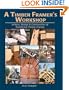 A Timber Framer's Workshop: Joinery, Design & Construction of Traditional Timber Frames