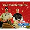 Funky Fresh and Sugar Free