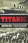 Titanic: The Real Story of the Construction of the World's Most Famous Ship: Accompanies the Channel 4 TV Series Titanic: The Mission (TV Tie in)