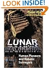Lunar Exploration: Human Pioneers and Robotic Surveyors (Springer Praxis Books / Space Exploration)