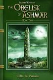 Wizards' kingdom. Book 2, The obelisk of Ashmar