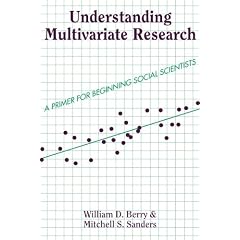 Understanding Multivariate Research: A Primer For Beginning Social Scientists (Essentials of Political Science)