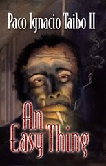 An Easy Thing: A Héctor Belascoarán Shayne Detective Novel (Héctor Belascoarán Shayne Detective Novels)