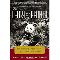 The Lady and the Panda: The True Adventures of the First American Explorer to Bring Back Chinas Most Exotic Animal Paperback