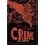 Crime: A Series of Extraordinary Interviews Exposing the World of Crime - Real and Imagined