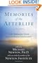Memories of the Afterlife: Life Between Lives Stories of Personal Transformation
