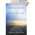 Memories of the Afterlife: Life Between Lives Stories of Personal Transformation by Michael Newton