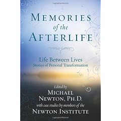 Memories of the Afterlife: Life Between Lives Stories of Personal Transformation