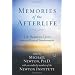 Memories of the Afterlife: Life Between Lives Stories of Personal Transformation