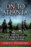 On to Atlanta: With the 27th Indiana Infantry Through Georgia