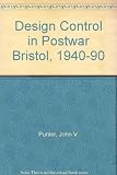 Design control in Bristol, 1940-1990 : the impact of planning on the design of office development in the city centre