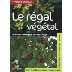 Le r�gal v�g�tal : Plantes sauvages comestibles
