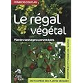 Le r�gal v�g�tal : Plantes sauvages comestibles