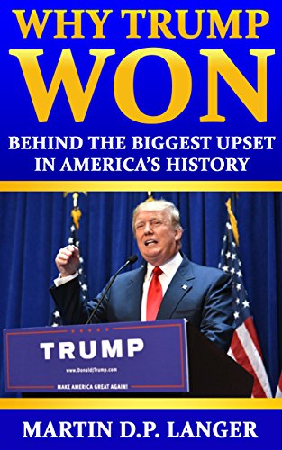 Why Trump Won: The reasons behind the biggest upset in America's history