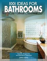1001 Ideas for Bathrooms: The Ultimate Sourcebook: Fixtures, Accessories and Decorative Schemes
