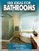 1001 Ideas for Bathrooms: The Ultimate Sourcebook: Fixtures, Accessories and Decorative Schemes