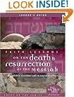 FaithFaith Lessons on the Death and Resurrection of the Messiah: The Bible's Timeless Call To Impact Culture (Leader's Guide)
