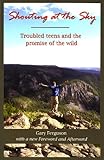 Shouting at the Sky: Troubled teens and the promise of the wild Knowing God: Walking through the Book of Books