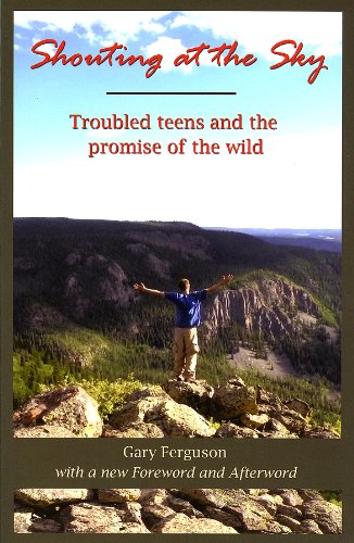 Shouting at the Sky: Troubled teens and the promise of the wild