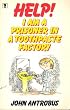 Help! I am a Prisoner in a Toothpaste Factory (Knight Books)