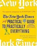 The New York Times Practical Guide to Practically Everything: The Essential Companion for Everyday Life