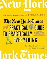 The New York Times Practical Guide to Practically Everything: The Essential Companion for Everyday Life