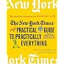 The New York Times Practical Guide to Practically Everything: The Essential Companion for Everyday Life