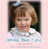 Ophelia Blue Eyes: My Life So Far...