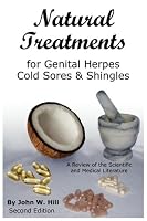 Natural Treatments for Genital Herpes, Cold Sores and Shingles