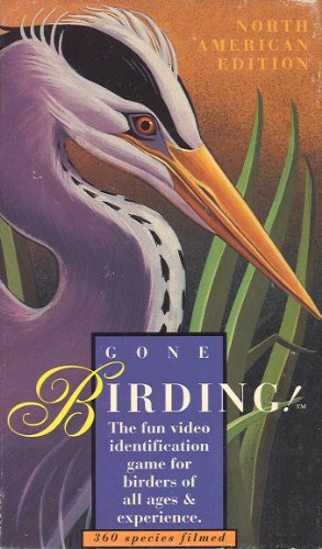 Gone Birding! The Fun Video Identification Game for Birders of All Ages & Experience. North American Edition [Vhs]