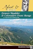 Afoot and Afield: Denver/Boulder and Colorado's Front Range: A Comprehensive Hiking Guide