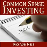 Common Sense Investing: Ten Simple Rules to Finance Your Dreams, or Create a Roadmap to Achieve Financial Independence by Investing in Mutual Funds with a Personal Financial Plan