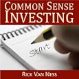 Common Sense Investing: Ten Simple Rules To Finance Your Dreams, Or Create A