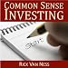 Common Sense Investing: Ten Simple Rules to Finance Your Dreams, or Create a Roadmap to Achieve Financial Independence by Investing in Mutual Funds with a Personal Financial Plan