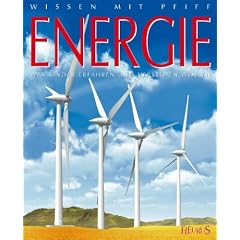 Wissen mit Pfiff. Energie: Was Kinder erfahren und verstehen wollen
