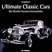 Ultimate Classic Cars: The World's Greatest Automobiles