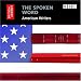 The Spoken Word: American Writers, 3-CD Set (British Library - British Library Sound Archive)
