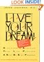 Live Your Dream: Discover and Achieve Your Life Purpose : A Step-By-Step Program