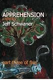 Apprehension Part Three